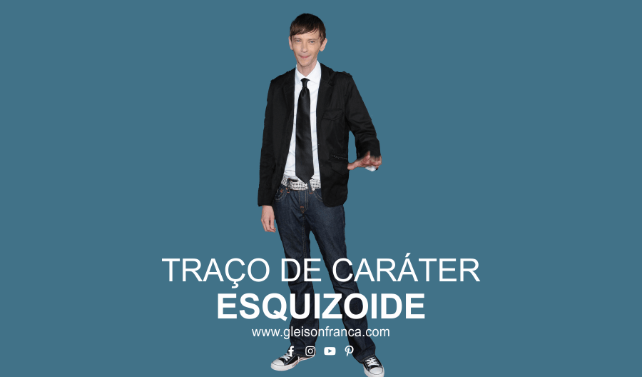 Traço de Caráter Esquizoide | O Corpo Explica a Mente