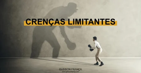 O que são CRENÇAS LIMITANTES